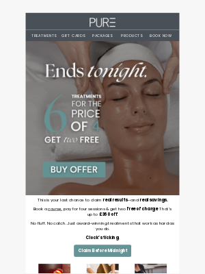 PURE Spa & Beauty - Final call. Your 2 free treatments disappear at midnight.