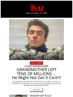 TMZ - Luigi Mangione's Grandma Left Huge Inheritance, Could Be Cut Off