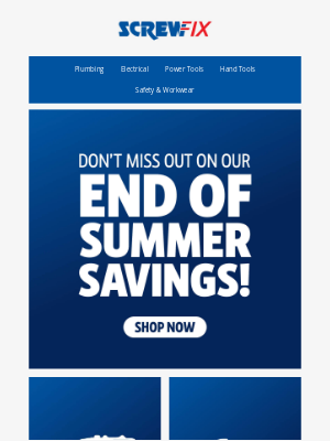 Screwfix (United Kingdom) - ⏳ Don’t miss out! End of Summer Savings