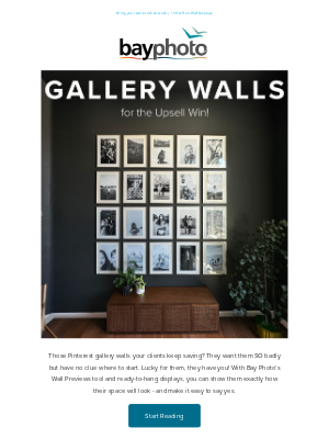 Bay Photo Lab - An Easy Win for the Upsell - Gallery Walls! 👀