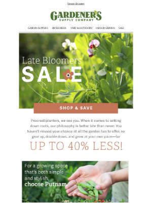 Gardener's Supply Company - Save up to 40% During the Late Bloomers Sale!