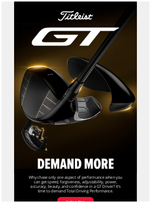 Titleist - Demand More | All-New GT Drivers