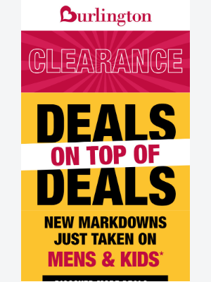 Burlington - CLEARANCE savings coming in HOT!