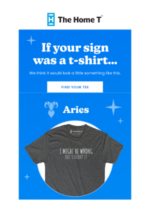The Home T - If your zodiac sign was a t-shirt...