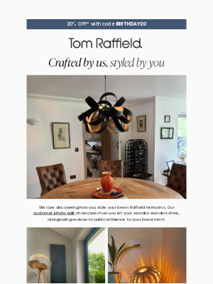 Tom Raffield (United Kingdom) - Styled by you... 20% off your next piece