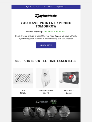 TaylorMade Golf - You Have Loyalty Points Expiring Tomorrow!