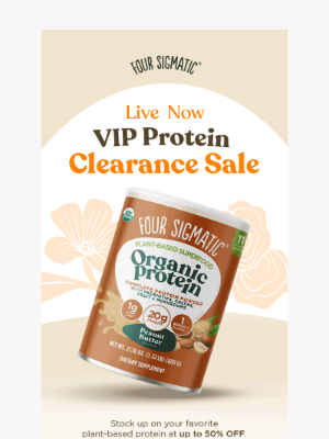 FourSigmatic - Protein Clearance Sale Starts NOW!