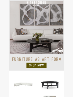 High Fashion Home - Furniture As Art Form 🎨