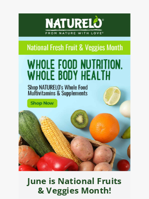 NATURELO Premium Supplements - June is National Fruits & Veggies Month!