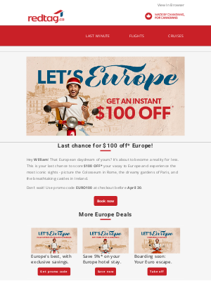 Red Tag Vacations (Canada) - Last call for extra savings on Europe, William! ✈️