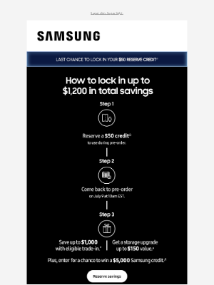 Samsung - Last chance, reserve your $50 credit to get up to $1,200 in savings during pre-order