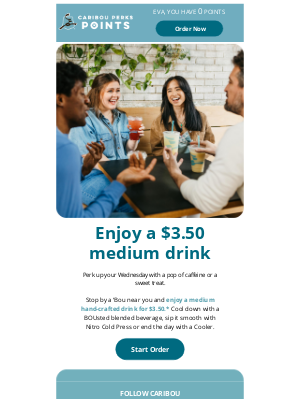 Caribou Coffee - Your midweek pick-me-up: A $3.50 medium drink!