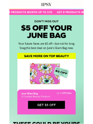 ipsy - Yay! You got $5 off your first month