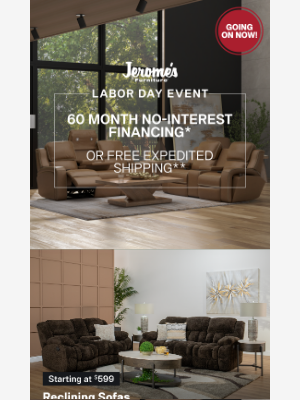 Jerome's Furniture - Labor Day Special: FREE Shipping or 60-Month Flexible Interest Financing!
