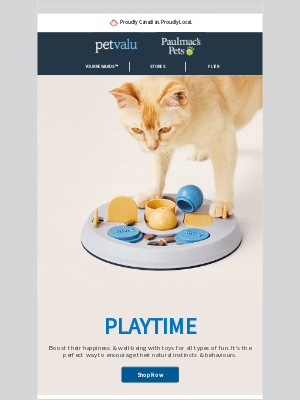Pet Valu (Canada) - This is all about PLAYTIME fun - perfect for the warmer weather—this could be your pet’s favourite email!