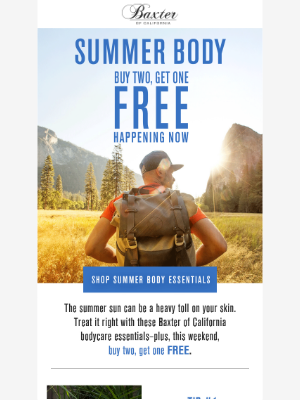Baxter Of California - Save on your summer body routine.