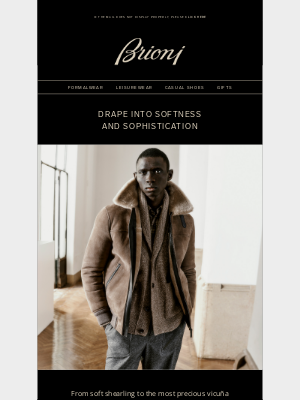 Brioni - Drape into softness and sophistication