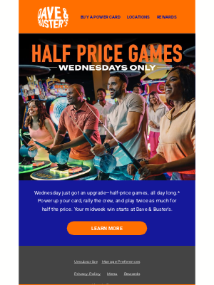 Dave & Buster's - 🎉 Your Midweek Just Got Better – Half-Price Games All Day