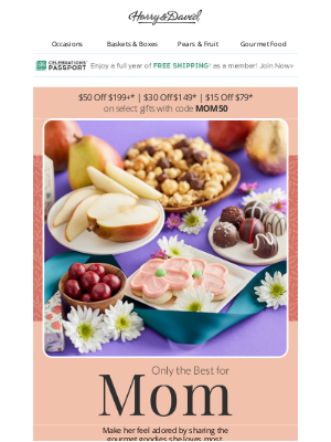 Harry & David - Save on gifts to treat Mom like a queen 👑