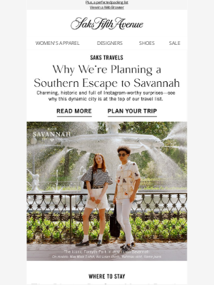 Saks Fifth Avenue - Get an inside look at our itinerary for a Southern escape to Savannah