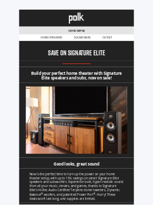 Polk Audio - Don’t miss out! Save up to 15% off Signature Elite speakers and subs!