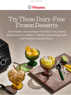 Vitamix - Chill Out with These Dairy-Free Frozen Desserts