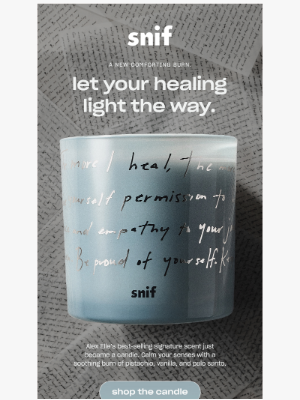 Snif - LIGHT UP HEAL THE WAY.