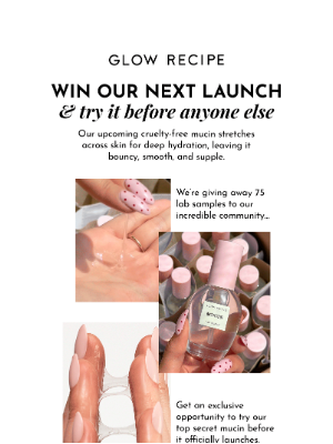 Glow Recipe - Want to try our top secret mucin?