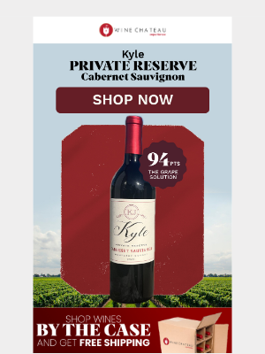 Wine Chateau - 94 Point Private Reserve Cabernet