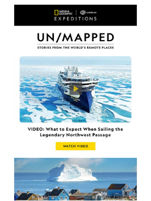Lindblad Expeditions - Un/Mapped: What It's Like to Sail the Northwest Passage, An Adventurer's Guide to Greenland and Teachers at Sea