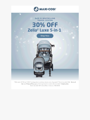 Maxi-Cosi - Thankful for Cyber Weekend — Get 30% OFF all Zeila2 Luxe Travel Systems!​