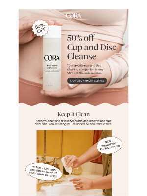 Cora - 50% off Cup & Disc Cleanse.
