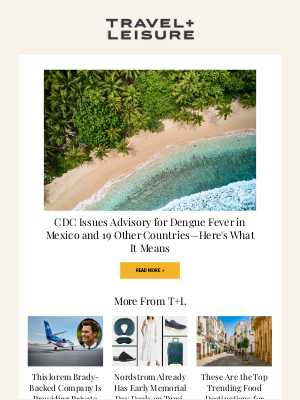 Travel + Leisure - CDC Issues Advisory for Dengue Fever in Mexico and 19 Other Countries