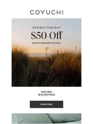 COYUCHI - Expires Tonight: $50 Off Your Purchase!