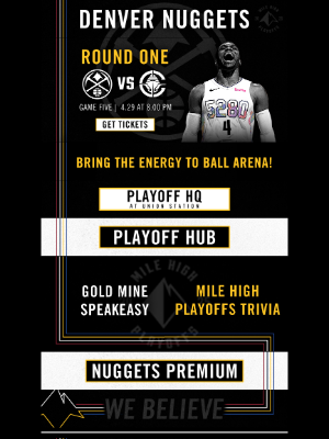 Denver Nuggets - Series Tied 2-2: Be There Tuesday Night for Game 5