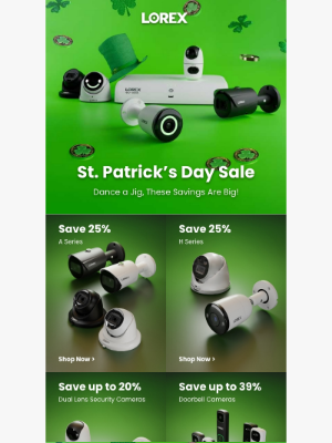 Lorex Technology - St. Patrick’s Day Sale - Dance a Jig, These Savings Are Big!