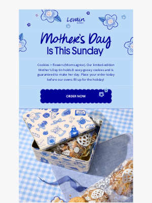 Levain Bakery LLC - Reminder: Place your Mother's Day order today! 🍪