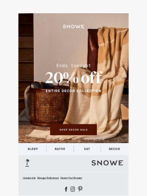SNOWE - Final hours to get 20% off all Decor