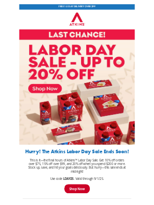 Atkins - It’s your last chance to save big with the Atkins Labor Day Sale.