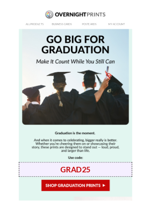 Overnight Prints - 7 Days Left to Go Big for Graduation