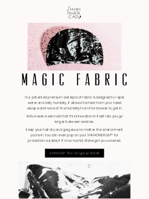 SHHHOWERCAP - OUR MAGIC FABRIC💧 Often duped, never duplicated.