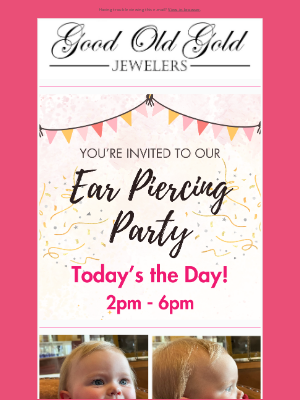 Good Old Gold - Ear Piercing Party 🎉 TODAY 2-6PM