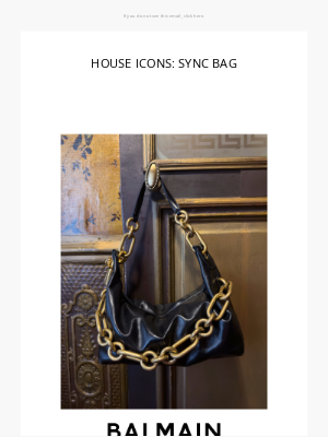 Balmain Paris - HOUSE ICONS: SYNC RHYTHM