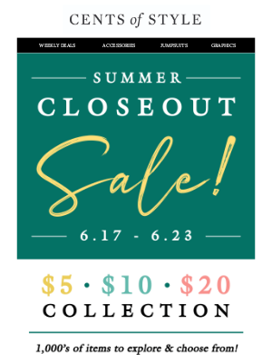 Cents of Style - Our Summer Closeout Sale is HERE! 😎