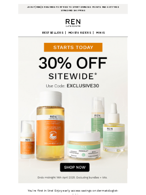 REN Skincare (United Kingdom) - It's ON⚡ Take 30% off during our Early Access Event