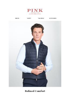 Thomas Pink (United Kingdom) - Refined Comfort | The Padded Gilet