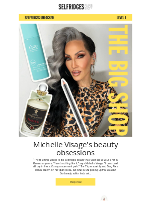 Selfridges (United Kingdom) - Michelle Visage’s Beauty Hall picks​