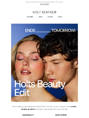 Holt Renfrew (Canada) - It’s Your Last Chance to Shop the Holts Beauty Edit