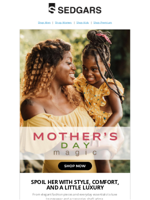 Sedgars - Buying a Mother’s Day gift just got a whole lot easier.