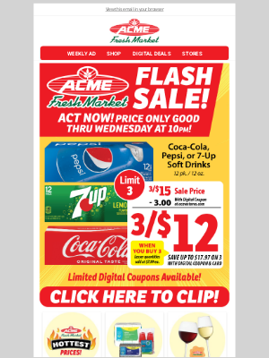Acme Fresh Market - Flash Sale! Coca-Cola, Pepsi, or 7-Up Soft Drinks!